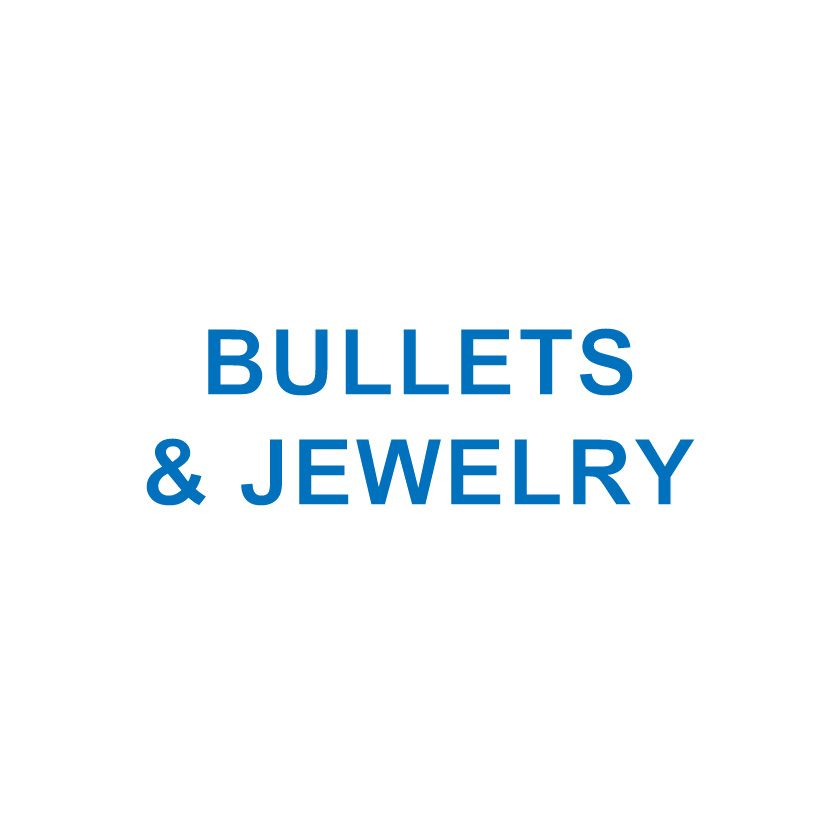 BULLETS & JEWELRY