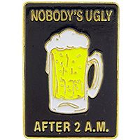 PIN-NOBODY'S UGLY AFT