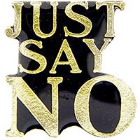PIN-JUST SAY NO