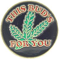 PIN-THIS BUD'S FOR YOU